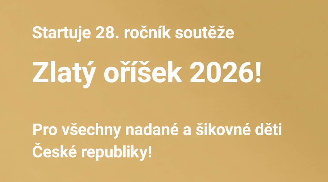 Zlatý oříšek 2026 podpoří nadané děti. Uzávěrka přihlášek je 15. října 2026